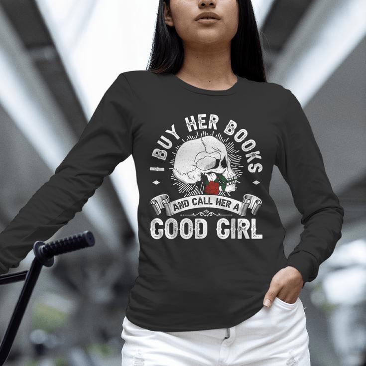 I Buy Her Books And Call Her A Good Girl Reading Book Lover Unisex Long Sleeve T-Shirt