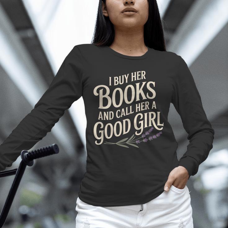 I Buy Her Books And Call Her A Good Girl Unisex Long Sleeve T-Shirt