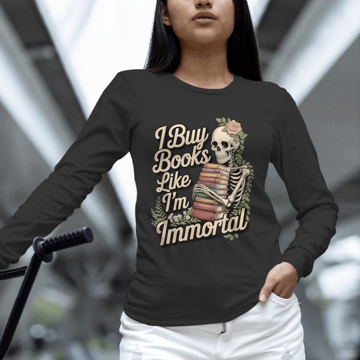 I Buy Books Like I'm Immortal Reader Meme Graphic Unisex Long Sleeve T-Shirt