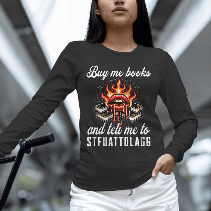 Buy Me Books And Tell Me To STFUATTDLAGG Booktok Unisex Long Sleeve T-Shirt