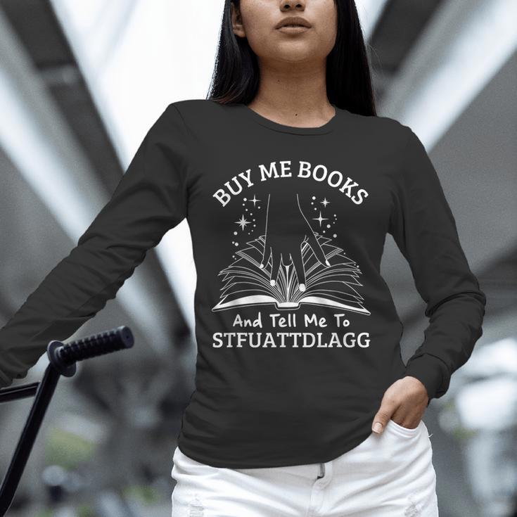 Buy Me Books And Tell Me To STFUATTDLAGG Smutt Book Reader Unisex Long Sleeve T-Shirt Buy Me Books And Tell Me To STFUATTDLAGG Smutt Book Reader Unisex Long Sleeve T-Shirt