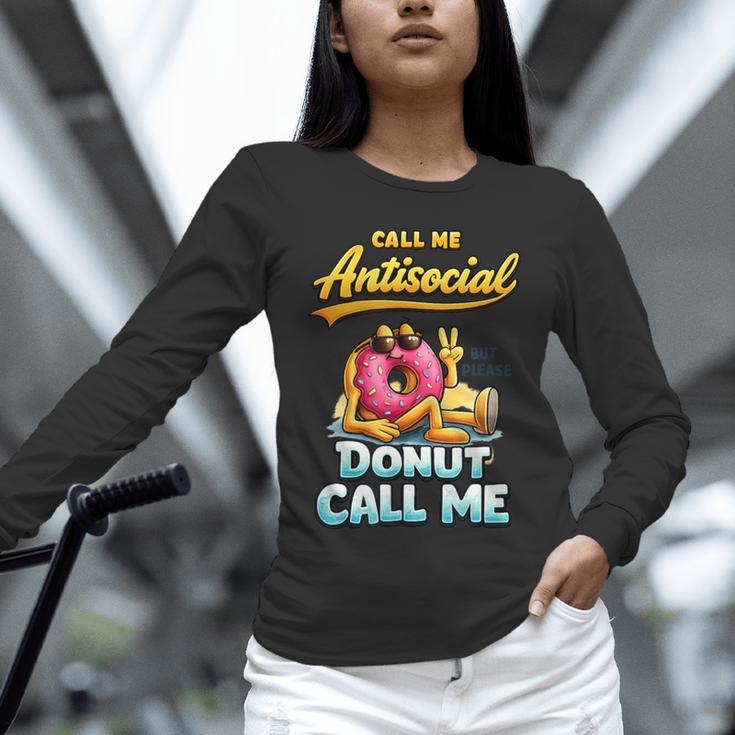 Call Me Antisocial Donut Pun Introvert Quote Unisex Long Sleeve T-Shirt