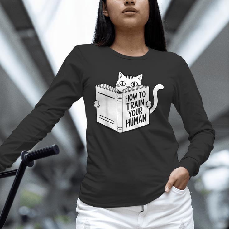 Cat Book Humor How To Train Your Human Unisex Long Sleeve T-Shirt