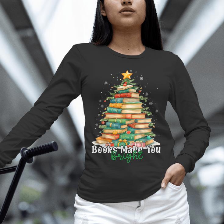 Christmas Books Make You Bright Librarian Teacher Book Lover Unisex Long Sleeve T-Shirt