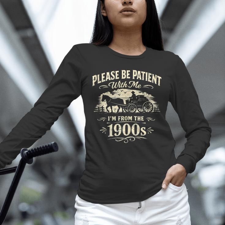 Classic Please Be Patient With Me I'm From The 1900s Unisex Long Sleeve T-Shirt