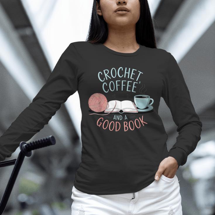 Coffee Crochet Good Book Bookish Yarn Crafter Unisex Long Sleeve T-Shirt