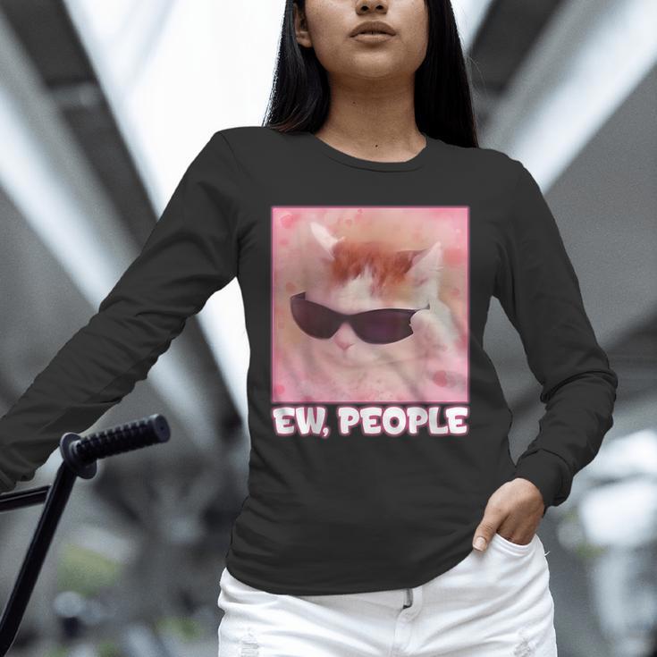 Cool Cat Meme Ew People Anti Social Introvert Cute Cat Unisex Long Sleeve T-Shirt