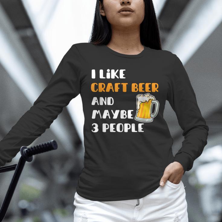 I Like Craft Beer & Maybe 3 People Introvert Beer Fans Unisex Long Sleeve T-Shirt I Like Craft Beer & Maybe 3 People Introvert Beer Fans Unisex Long Sleeve T-Shirt