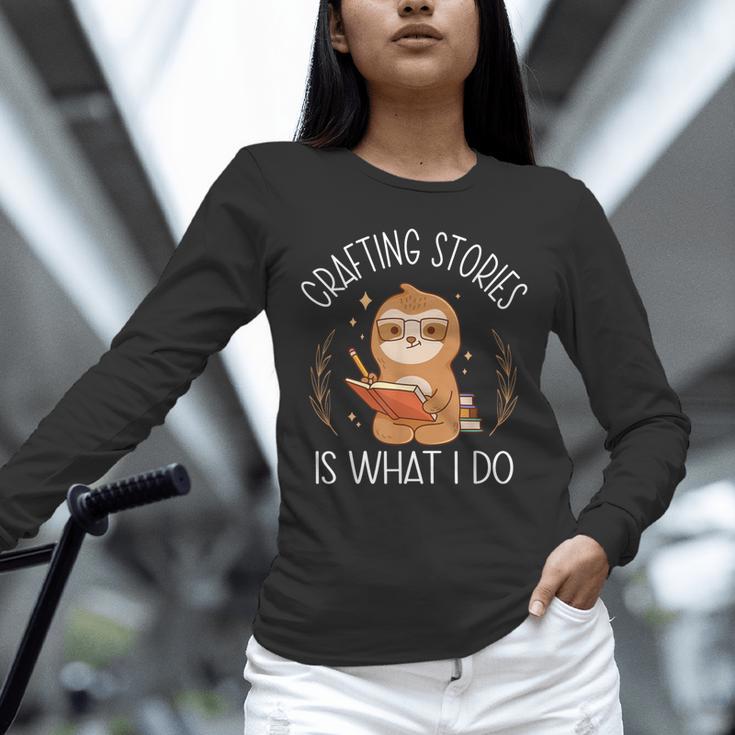 Crafting Stories Is What I Do Reading Writing Book Author Unisex Long Sleeve T-Shirt