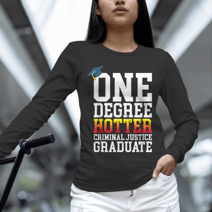 Criminal Justice Graduation Tshirt One Degree Hotter Unisex Long Sleeve T-Shirt