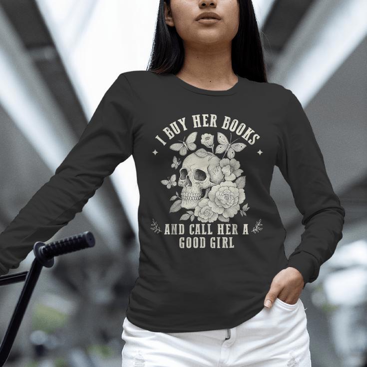 Cute I Buy Her Books And Call Her A Good Girl Book Lover Unisex Long Sleeve T-Shirt