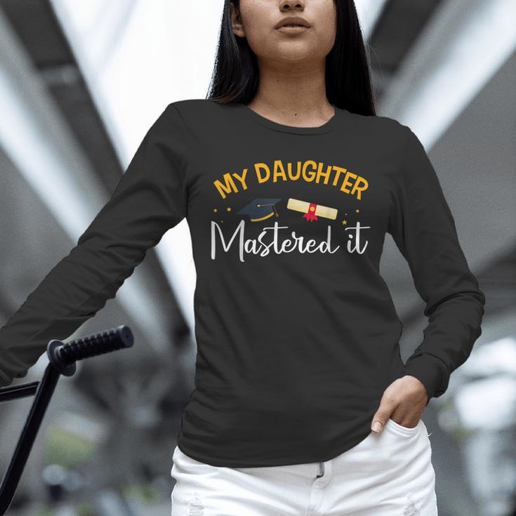 My Daughter Mastered It Daughter Master Graduation Unisex Long Sleeve T-Shirt