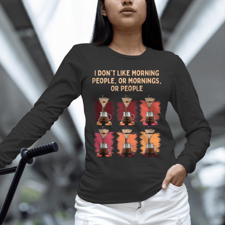 I Dont Like Morning People Introvert Coffee Lover Antisocial Unisex Long Sleeve T-Shirt