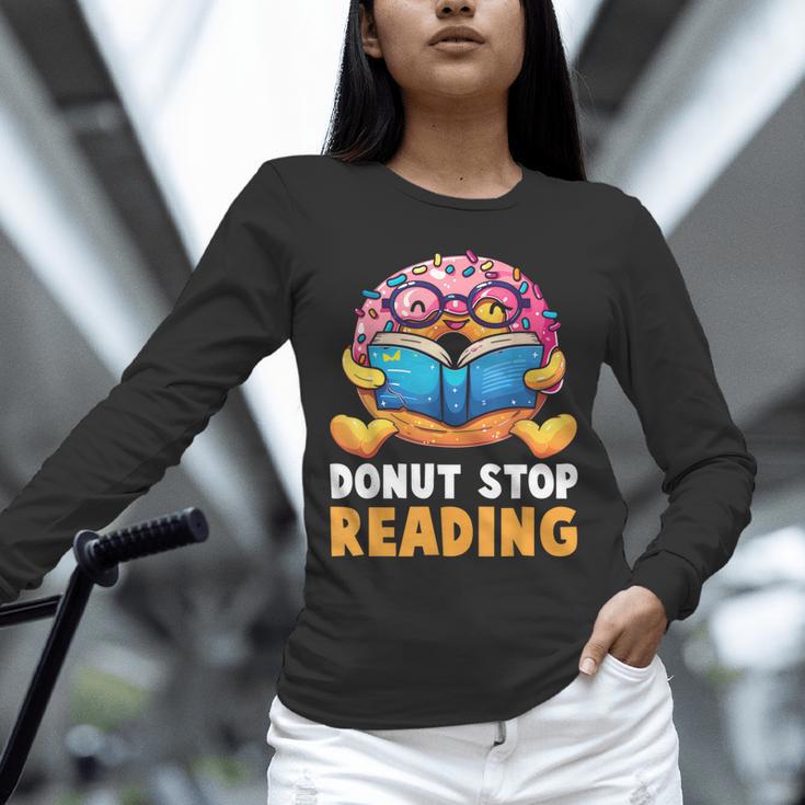 Donut Stop Reading Cute Book Reader Bookworm Donut Day Unisex Long Sleeve T-Shirt