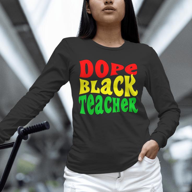 Dope Teacher African American Graduation History Month Unisex Long Sleeve T-Shirt