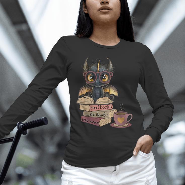 Dragon Read Books Be Kind Stay Weird Book Lover Unisex Long Sleeve T-Shirt