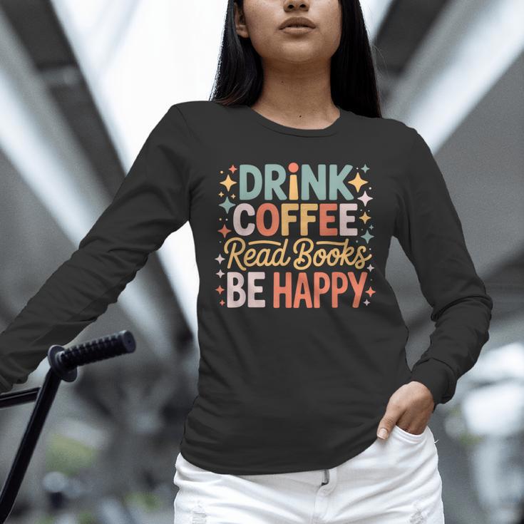 Drink Coffee Read Books Be Happy Aesthetic Quote Unisex Long Sleeve T-Shirt Drink Coffee Read Books Be Happy Aesthetic Quote Unisex Long Sleeve T-Shirt