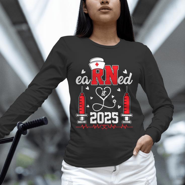 Earned It 2025 For Nurse Graduation Or RN LPN Class Of 2025 Unisex Long Sleeve T-Shirt