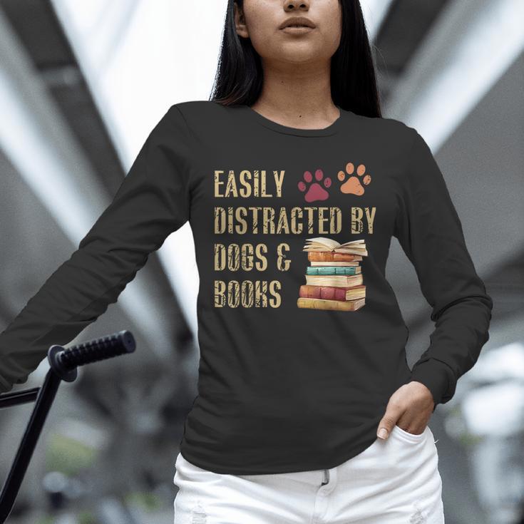 Easily Distracted By Dogs And Books Pets Books Lovers Unisex Long Sleeve T-Shirt