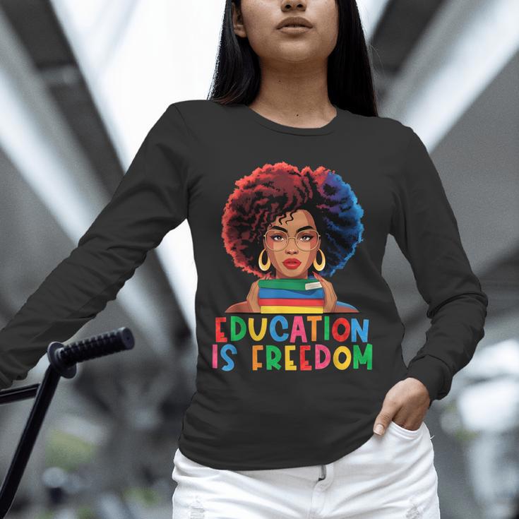 Education Is Freedom History Girl Women Book Lover Unisex Long Sleeve T-Shirt