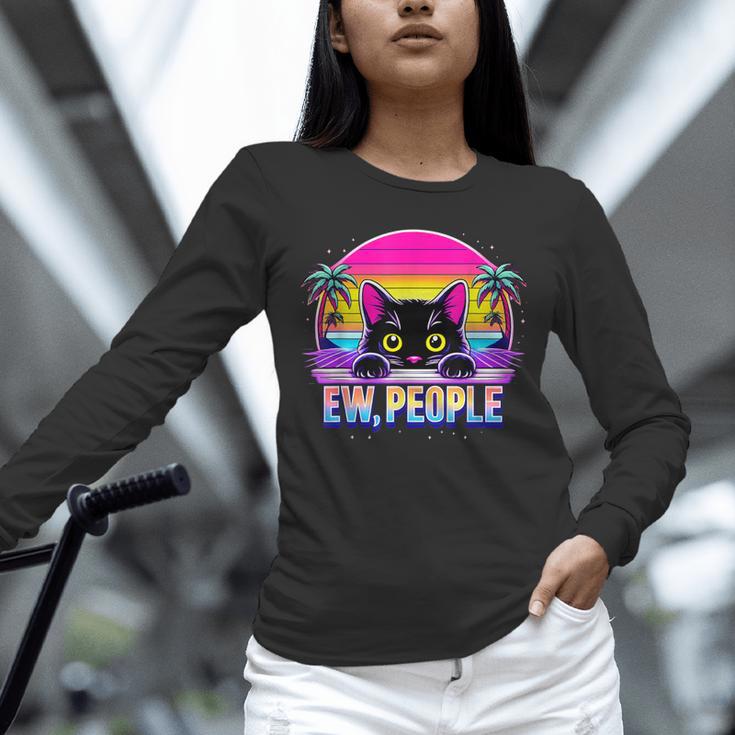 Ew Cat Misanthrope Introvert Synthwave 80s Unisex Long Sleeve T-Shirt Ew Cat Misanthrope Introvert Synthwave 80s Unisex Long Sleeve T-Shirt