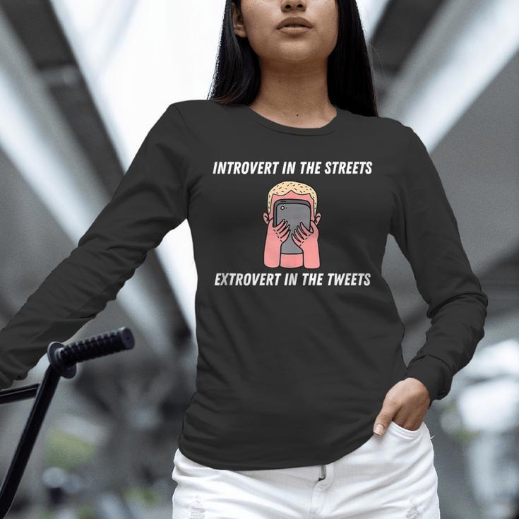 Extroverted Introvert In The Streets Extrovert In The Tweets Unisex Long Sleeve T-Shirt Extroverted Introvert In The Streets Extrovert In The Tweets Unisex Long Sleeve T-Shirt