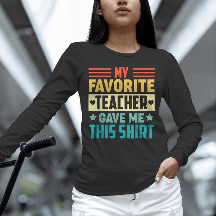 My Favorite Teacher Gave Me This School Graduation Student Unisex Long Sleeve T-Shirt