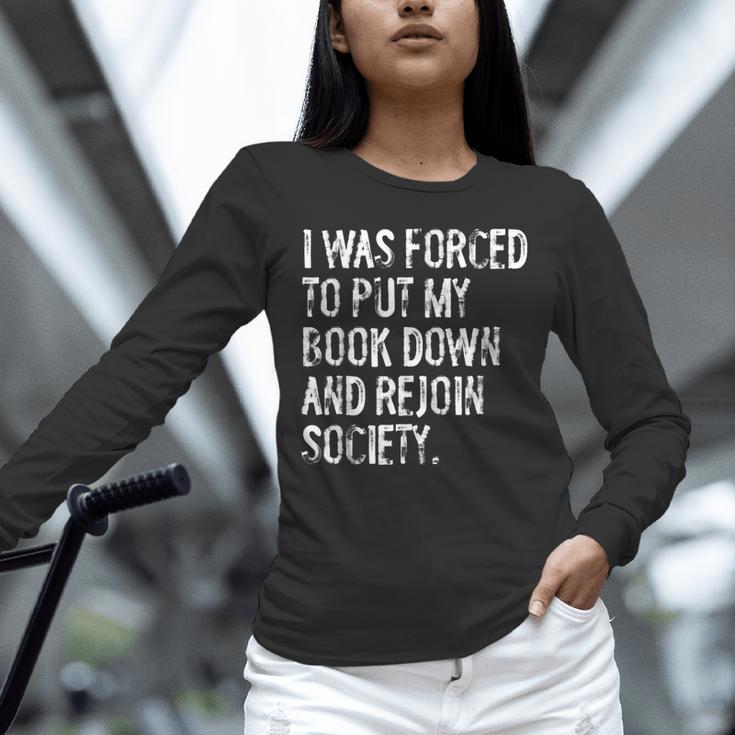 I Was Forced To Put My Book Down Book Worm Reader Unisex Long Sleeve T-Shirt I Was Forced To Put My Book Down Book Worm Reader Unisex Long Sleeve T-Shirt