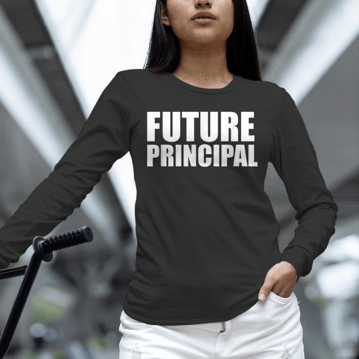 Future Principal College Graduate Graduation Promotion Unisex Long Sleeve T-Shirt
