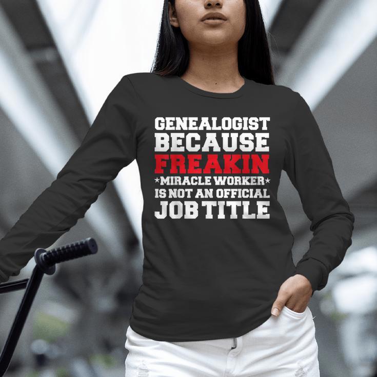 Genealogist Miracle Worker Genealogy Graduation Unisex Long Sleeve T-Shirt