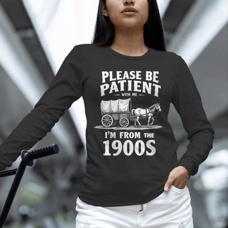 Gentle Nostalgia Plea Please Be Patient I'm From The 1900s Unisex Long Sleeve T-Shirt