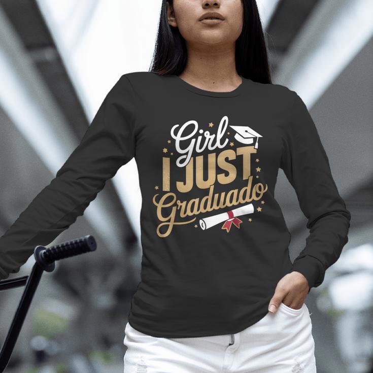 Girl I Just Graduated Spanish Grad Girls Graduation Unisex Long Sleeve T-Shirt