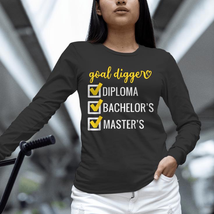 Goal Digger Inspirational Quotes Master's Degree Graduation Unisex Long Sleeve T-Shirt