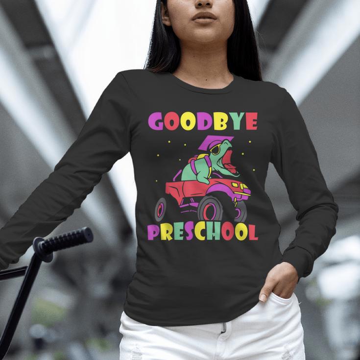 Goodbye Preschool Graduates Pre School Graduation Graduate Unisex Long Sleeve T-Shirt