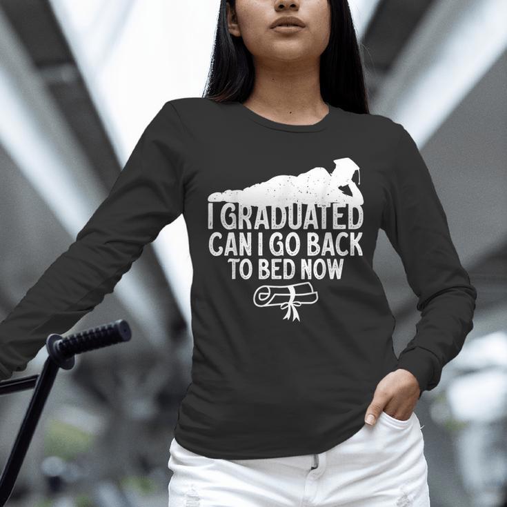 I Graduated Can I Go Back To Bed Now Graduation Men Unisex Long Sleeve T-Shirt