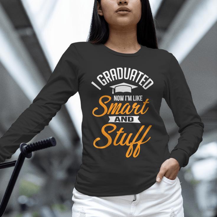 I Graduated Now I'm Smart Graduation Graduation Unisex Long Sleeve T-Shirt
