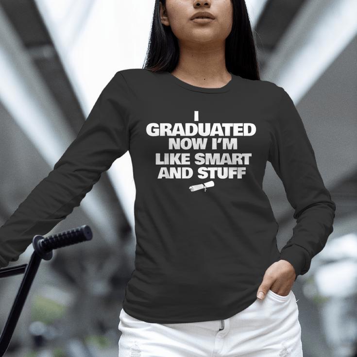 I Graduated Smart And Stuff Funny Graduation Shirt Unisex Long Sleeve T-Shirt