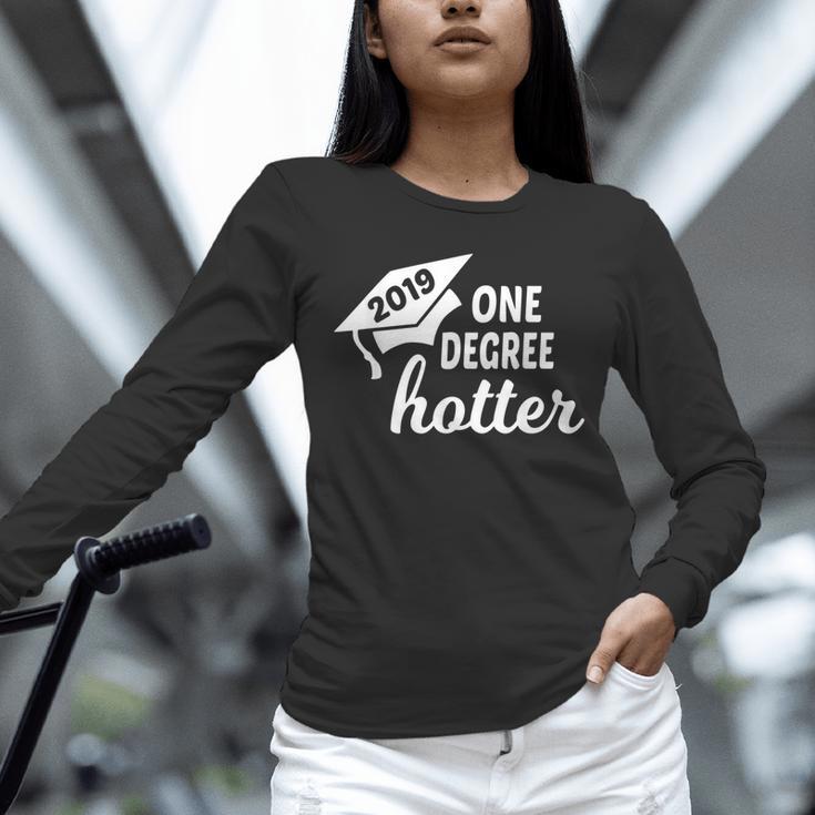 Graduation For Her Him 2019 One Degree Hotter Unisex Long Sleeve T-Shirt