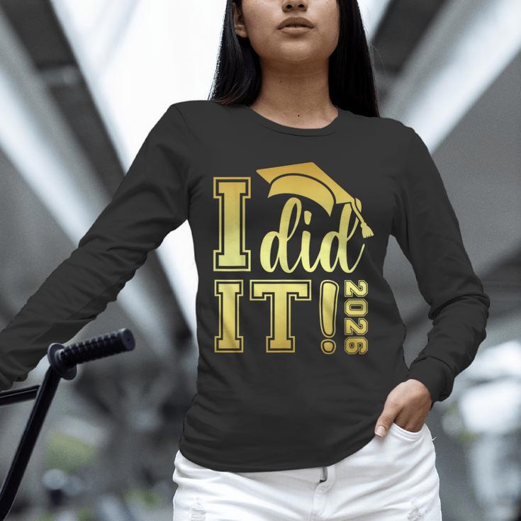 I Did It Graduation 2026 Graduate Class Of 2026 Senior 26 Unisex Long Sleeve T-Shirt