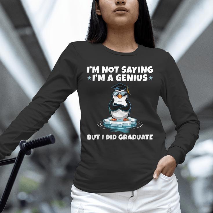 Graduation Not Saying I'm A Genius But I Did Graduate Unisex Long Sleeve T-Shirt