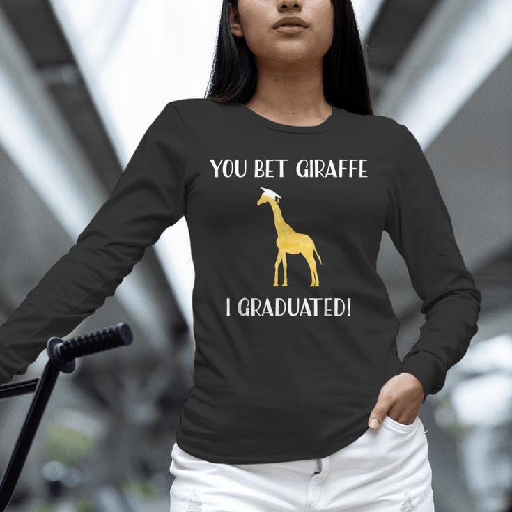 Graduation Shirt You Bet Giraffe I Graduated Pun Unisex Long Sleeve T-Shirt