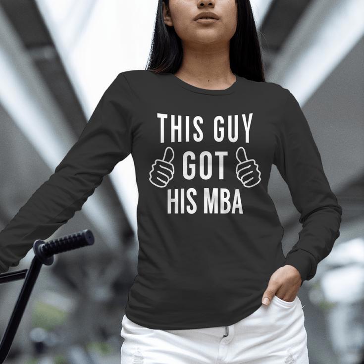 This Guy Got His MBA MBA Graduation T-Shirt Unisex Long Sleeve T-Shirt