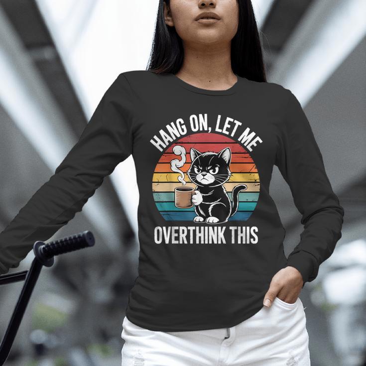 Hang On Let Me Overthink Cat Coffee Retro Introvert Unisex Long Sleeve T-Shirt