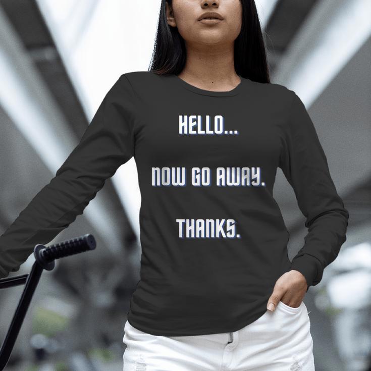 Hello Now Go Away Thanks Joke Introvert Attire Unisex Long Sleeve T-Shirt Hello Now Go Away Thanks Joke Introvert Attire Unisex Long Sleeve T-Shirt
