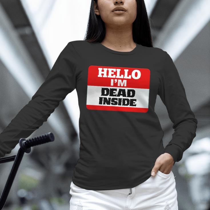 Hello I'm Dead Inside Name Tag Introvert Sarcastic Unisex Long Sleeve T-Shirt