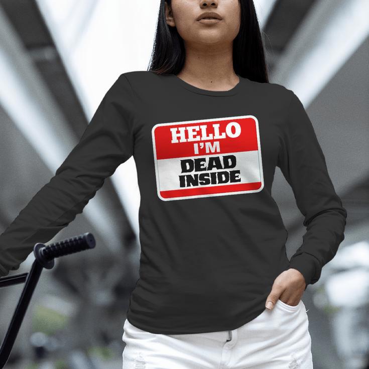 Hello I'm Dead Inside Name Tag Sarcastic Introvert Unisex Long Sleeve T-Shirt