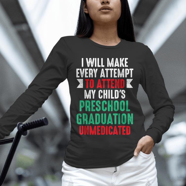 Hilarious Preschool Graduation Mom Dad Meme Preschooler Unisex Long Sleeve T-Shirt