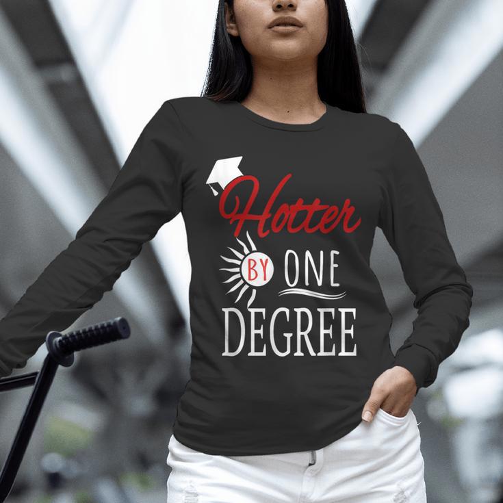 Hotter By One DEGREE Graduation Shirt For Her Him 2018 Unisex Long Sleeve T-Shirt