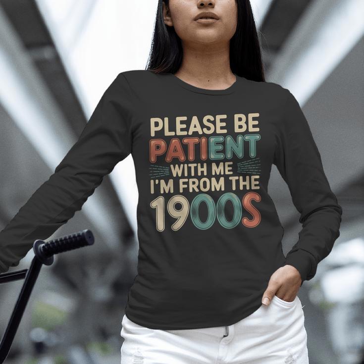 Humor Retro Please Be Patient With Me I'm From The 1900s Unisex Long Sleeve T-Shirt