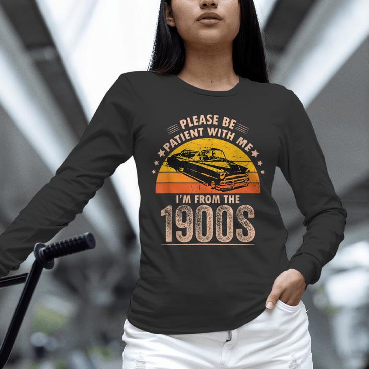 Humorous Saying Please Be Patient With Me I'm From The 1900s Unisex Long Sleeve T-Shirt